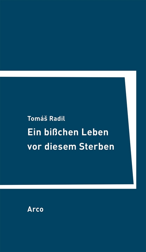 Ein bisschen Leben vor diesem Sterben - Tomáš Radil