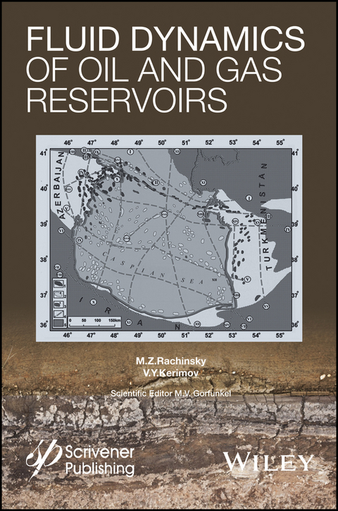 Fluid Dynamics of Oil and Gas Reservoirs -  V. Y. Kerimov,  M. Z. Rachinsky
