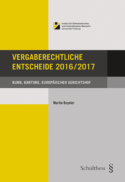 Vergaberechtliche Entscheide 2016/2017 - Martin Beyeler