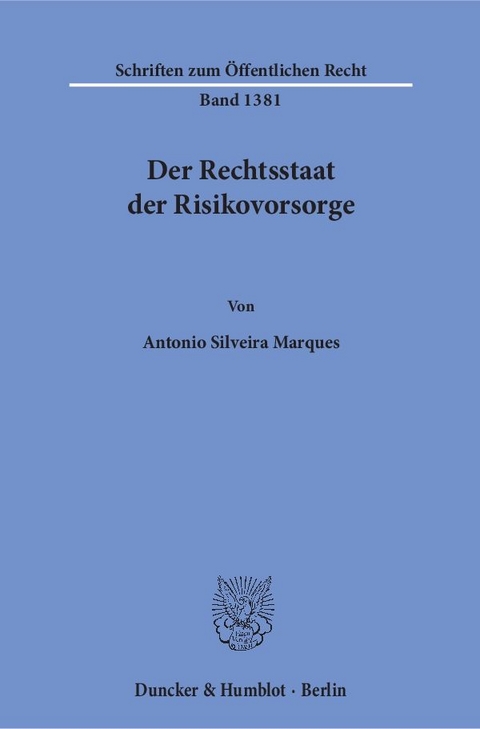 Der Rechtsstaat der Risikovorsorge. - Antonio Silveira Marques