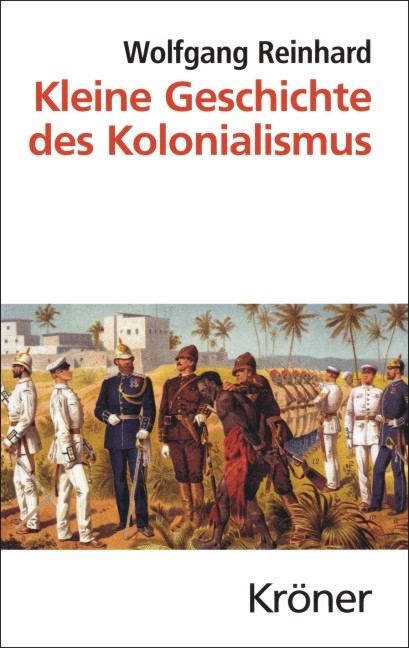 Kleine Geschichte des Kolonialismus - Wolfgang Reinhard