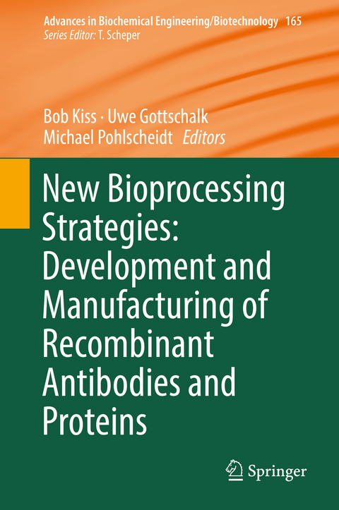 New Bioprocessing Strategies: Development and Manufacturing of Recombinant Antibodies and Proteins - 
