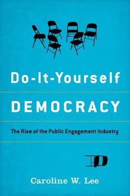 Do-It-Yourself Democracy -  Caroline W. Lee