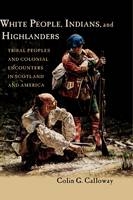 White People, Indians, and Highlanders -  Colin G. Calloway