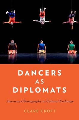 Dancers as Diplomats -  Clare Croft