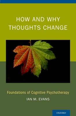How and Why Thoughts Change -  Ian M. Evans