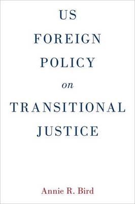 US Foreign Policy on Transitional Justice -  Annie R. Bird