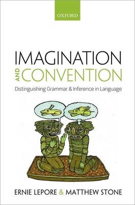 Imagination and Convention -  Ernie Lepore,  Matthew Stone