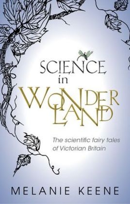 Science in Wonderland -  Melanie Keene