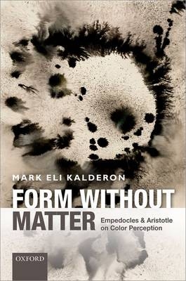 Form without Matter -  Mark Eli Kalderon