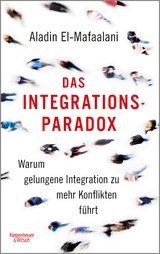 Das Integrationsparadox - Aladin El-Mafaalani