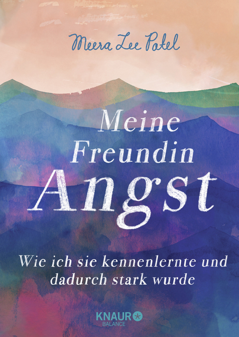 Meine Freundin Angst - Meera Lee Patel