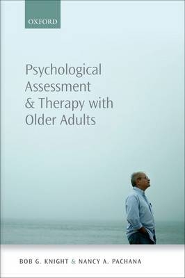 Psychological Assessment and Therapy with Older Adults -  Bob G. Knight,  Nancy A. Pachana