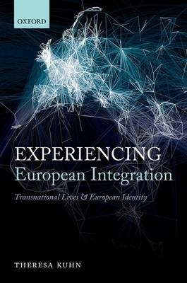 Experiencing European Integration -  Theresa Kuhn