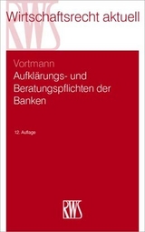 Aufklärungs- und Beratungspflichten der Banken - Jürgen Vortmann