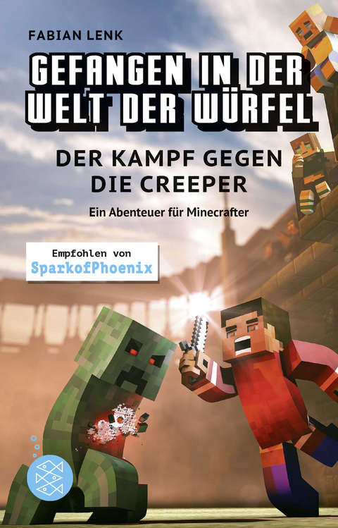 Gefangen in der Welt der Würfel. Der Kampf gegen die Creeper. Ein Abenteuer für Minecrafter - Fabian Lenk