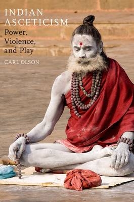 Indian Asceticism -  Carl Olson