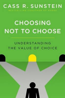 Choosing Not to Choose -  Cass R. Sunstein