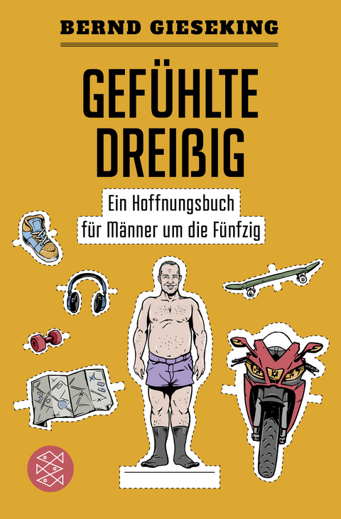 Gefühlte Dreißig – Ein Hoffnungsbuch für Männer um die Fünfzig - Bernd Gieseking