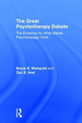 The Great Psychotherapy Debate - USA) Imel Zac E. (University of Utah, USA) Wampold Bruce E. (University of Wisconsin–Madison