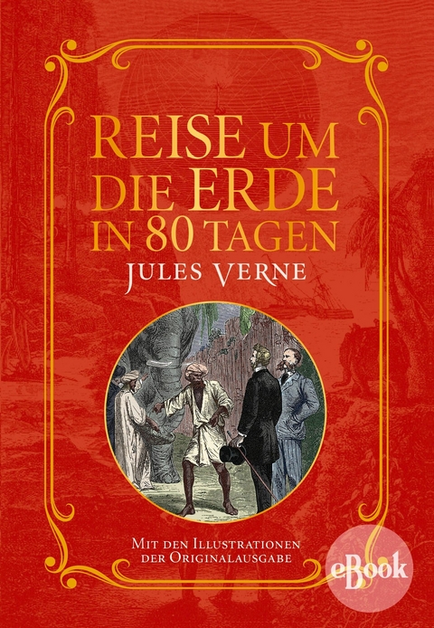 Reise um die Erde in 80 Tagen -  Jules Verne