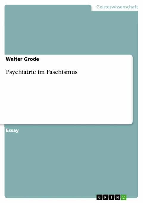 Psychiatrie im Faschismus - Walter Grode