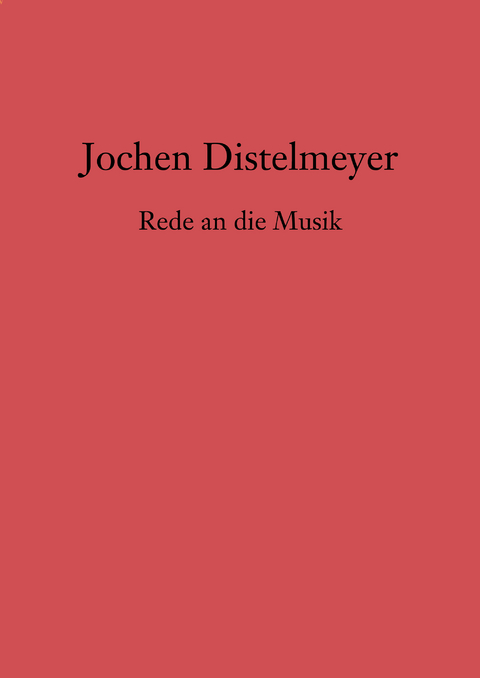 Rede an die Musik - Jochen Distelmeyer