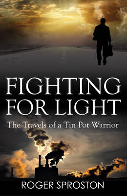 Fighting for Light -  Roger Sproston