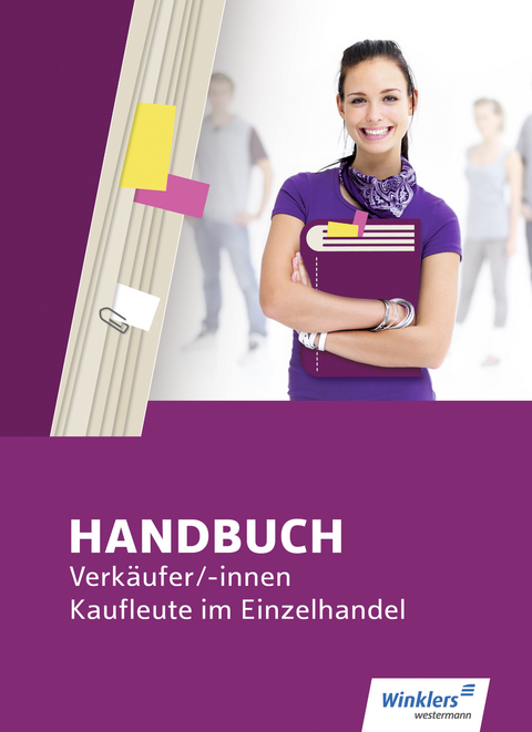 Handbuch Verkäufer / -innen, Kaufleute im Einzelhandel - Markus Schultheis, Horst Volke, Klaus Hielscher, Dieter Zimmer-Bentin, Klaus Richter, Wilfried Flammann, Ullrich Gröblinghoff, Hans-Jürgen Bazan, Siegfried Rothe, Hartwig Brunn, Dirk Scharf, Thomas Kreye, Birgit Mertens, Thomas Meyer, Jürgen Böker, Katrin Philipp, Margit Bentin