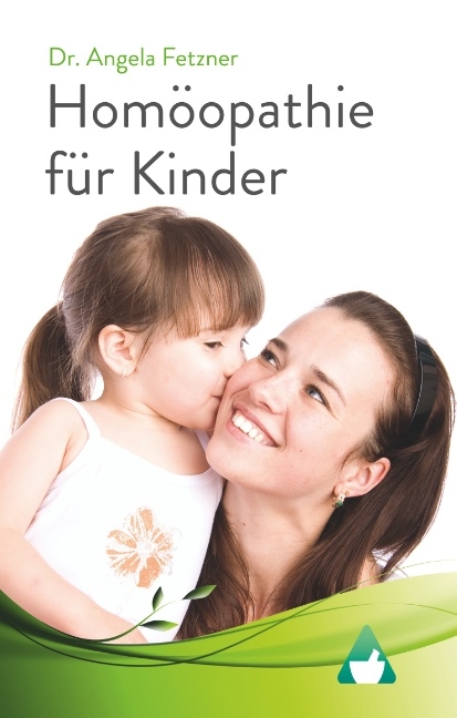Homöopathie für Kinder - Angela Fetzner