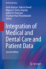 Integration of Medical and Dental Care and Patient Data - Acharya, Amit; Powell, Valerie; Torres-Urquidy, Miguel H.; Posteraro, Robert H.; Thyvalikakath, Thankam Paul