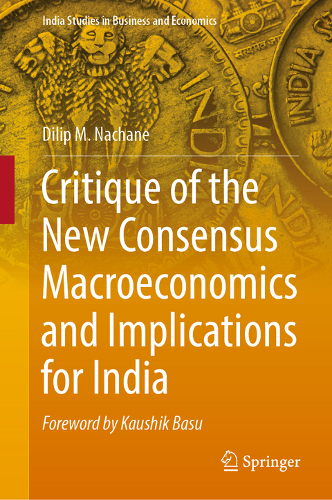 Critique of the New Consensus Macroeconomics and Implications for India - Dilip M. Nachane