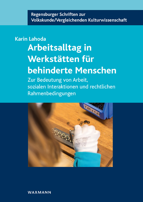 Arbeitsalltag in Werkstätten für behinderte Menschen - Karin Lahoda