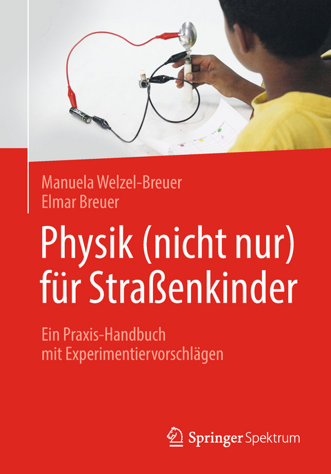 Physik (nicht nur) für Straßenkinder - Manuela Welzel-Breuer, Elmar Breuer