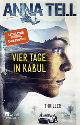 Vier Tage in Kabul - Anna Tell