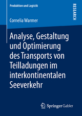 Analyse, Gestaltung und Optimierung des Transports von Teilladungen im interkontinentalen Seeverkehr - Cornelia Warmer