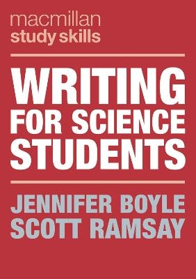 Writing for Science Students - Jennifer Boyle, Scott Ramsay