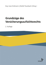 Grundzüge des Versicherungsaufsichtsrechts - Erdmann, Kay Uwe; Kaulbach, Detlef; Schlömer, Marc; Schneider, Matthias; Erdmann, Kay Uwe; Kaulbach, Detlef