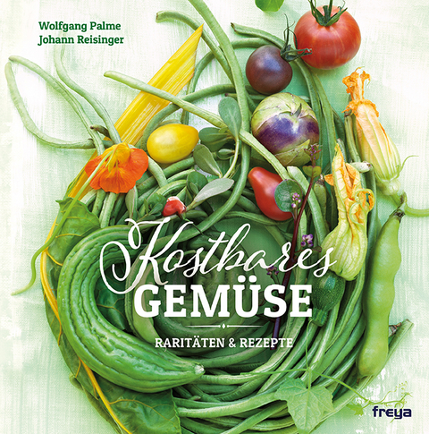 Kostbares Gemüse - Wolfgang Palme, Johann Reisinger