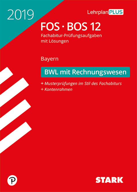 Abiturprüfung FOS/BOS Bayern 2019 - Betriebswirtschaftslehre mit Rechnungswesen 12. Klasse