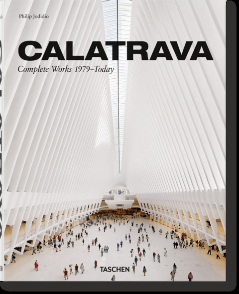 Calatrava. Complete Works 1979–Today. 2018 Edition - Philip Jodidio