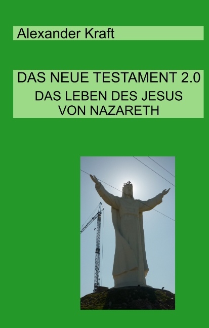 Das Neue Testament 2.0 - Alexander Kraft