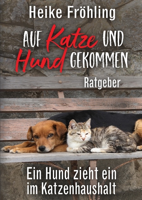 Auf Katze und Hund gekommen - Heike Fröhling