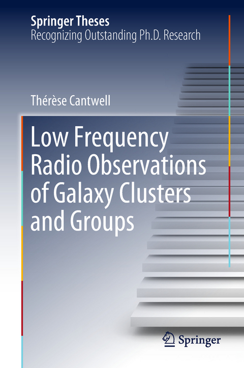 Low Frequency Radio Observations of Galaxy Clusters and Groups - Thérèse Cantwell