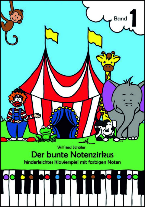 Der bunte Notenzirkus 1 - Wilfried Schöler