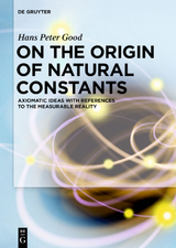 On the Origin of Natural Constants - Hans Peter Good