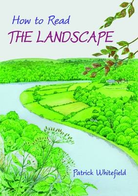 How to Read the Landscape -  Patrick Whitefield