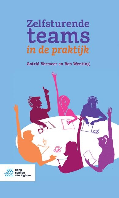 Zelfsturende Teams in de Praktijk - Astrid Vermeer, Ben Wenting