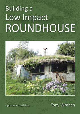 Building a Low Impact Roundhouse -  Tony Wrench