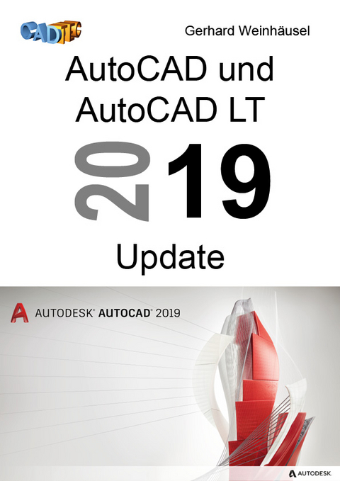AutoCAD und AutoCAD LT 2019 Update - Gerhard Weinhäusel